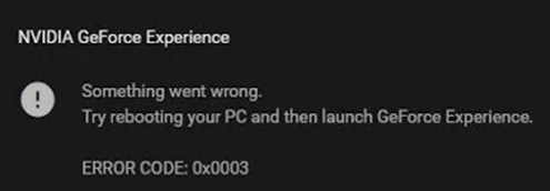 Исправлено: код ошибки Nvidia GeForce Experience 0x0003