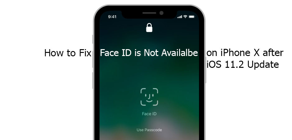 Como corrigir o ID facial não está disponível no iPhone X após a atualização do iOS 11.2