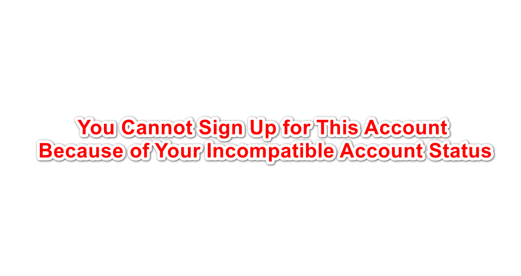 Hur fixar du ”Du kan inte registrera dig för det här kontot på grund av din oförenliga kontostatus” -fel?