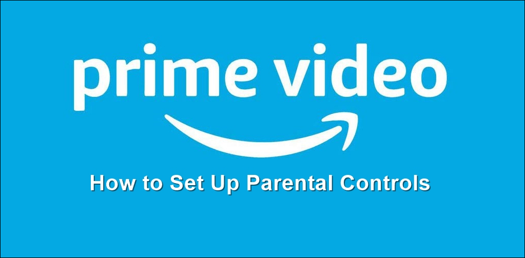 Como configurar o controle dos pais para o Amazon Prime Video?