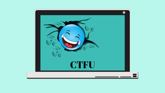 Ko nozīmē CTFU un kur to izmantot?