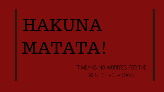 Шта значи Хакуна Матата?