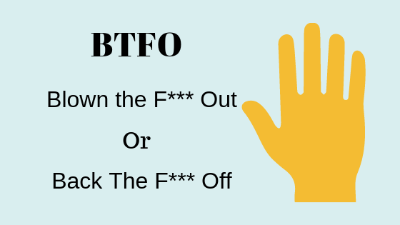 O que significa BTFO?
