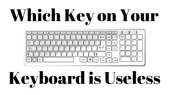 Existe alguma tecla no teclado que é inútil