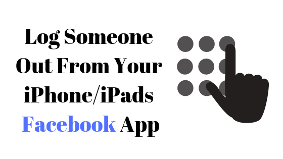 Comment déconnecter quelqu'un sur l'application Facebook iPhone / iPad