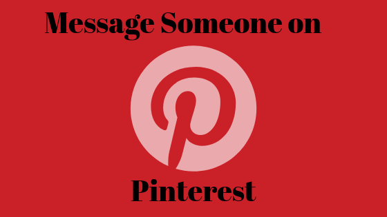 Cómo enviar mensajes privados a alguien en Pinterest