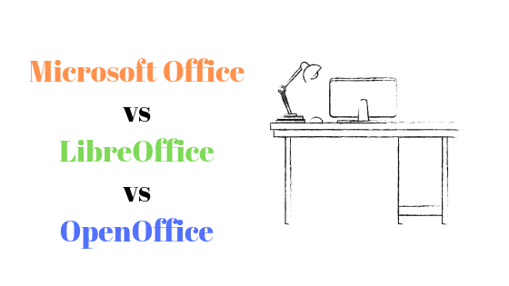 LibraOffice vs OpenOffice vs Microsoft Office