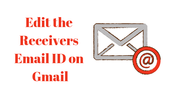 Sådan redigeres e-mail-id for modtageren i Gmail