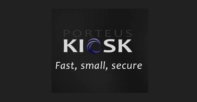 Porteus Kiosk lança atualizações importantes de segurança e desempenho para sinalização digital