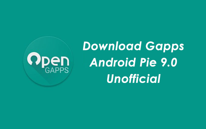 OpenGApps no oficials per a Android Pie 9.0 llançat per a plataformes ARM i ARM64