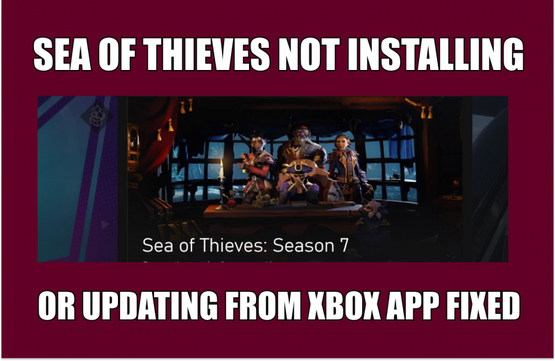 Sea of​​ Thieves: シーズン 7 がインストールされていませんか?これを修正する方法は次のとおりです